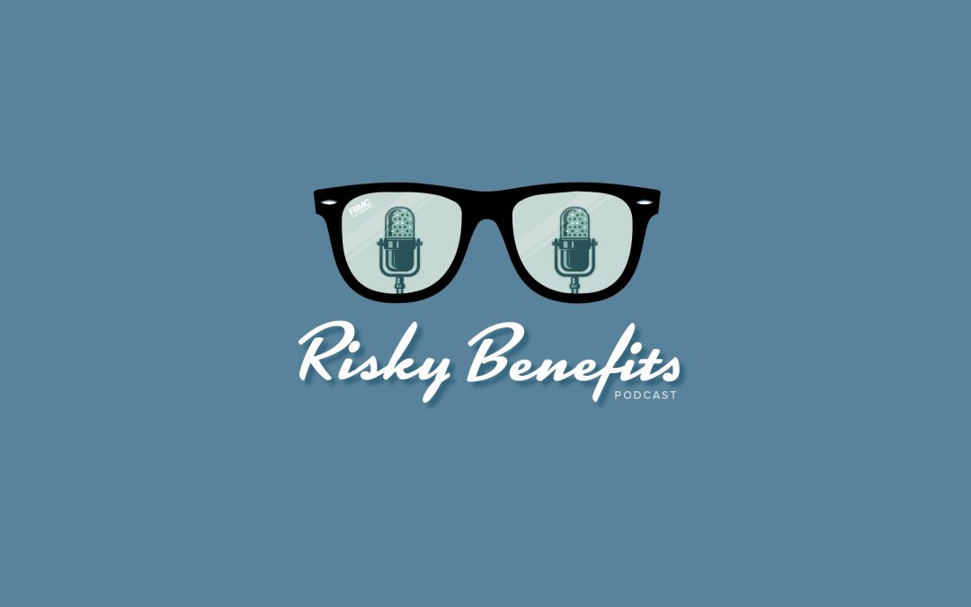 Risky Benefits Podcast: Season 2, Episode 09